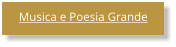 Musica e Poesia Grande