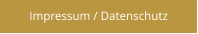 Impressum / Datenschutz